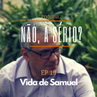 Ep19 Vida de Samuel