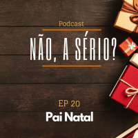 Ep20 Pai Natal