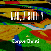 Ep44 Corpus Christi 