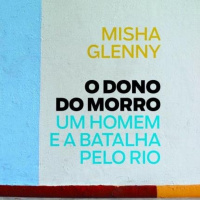 #5 - O dono do Morro de Misha Glenny