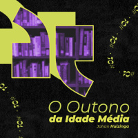 O Outono da Idade Média (Johan Huizinga) #01