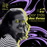 Por Trás dos Livros #18 - Ellen Maria Vasconcellos