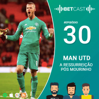BetCast Ep.30 - Manchester United - A Ressurreição pós Mourinho
