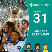 BetCast Ep.31 - O início dos Estaduais