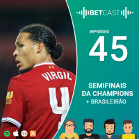BetCast Ep.45 - Semifinais da Champions