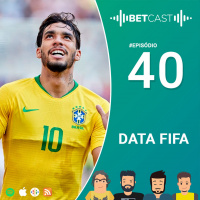 BetCast Ep.40 - As motivações da DATA FIFA