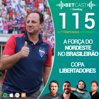 Betcast 115 - A força do Nordeste no Brasileirão