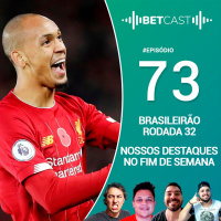 Betcast 73 - Brasileirão Rodada 32 e Nossos destaques do fim de semana