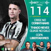 Betcast 114 - Thiago Neves quase foi pro Galo!