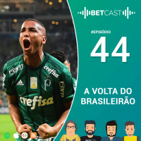 BetCast Ep.44 - Os Campeões Estaduais e a Volta do Brasileirão