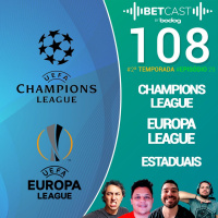 Betcast 108 - O mata-mata vai começar!