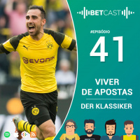 BetCast Ep.41 - Viver de Apostas, O Clássico Alemão e a Sorte do Liverpool