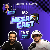 MESACAST #05: PROJETOS EM TECH COM O TININHO FITA E O JOÃO BRITO