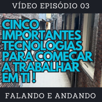 CINCO IMPORTANTES TECNOLOGIAS PARA COMEÇAR A TRABALHAR EM TI!