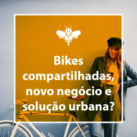 #10 Bikes Compartilhadas, novo negócios e solução urbana?