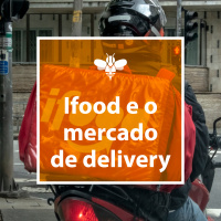 #19 - iFood e o Mercado de Delivery
