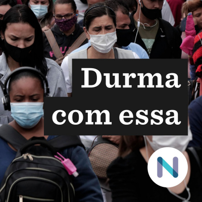 Durma Com Essa | Nexo Jornal