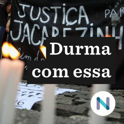 Durma Com Essa | Nexo Jornal