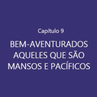 #09 - Bem-aventurados os que são mansos e pacíficos