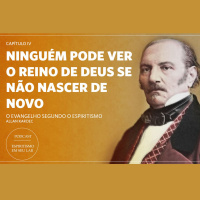#05 - Ninguém pode ver o reino de Deus se não nascer de novo