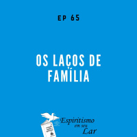 #65 - Os laços de família