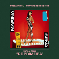 Por Trás do Disco #008 | Marina Sena: De Primeira
