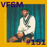 VFSM #151 - O estranho mundo de Tyler, The Creator