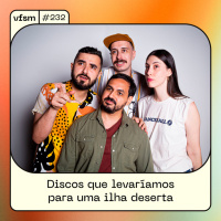 VFSM #232 - Discos que levaríamos para uma ilha deserta