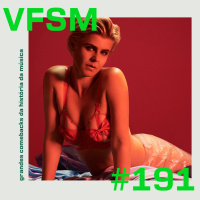 VFSM #191 - Grandes Comebacks da História da Música