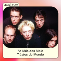 VFSM #204 - As Músicas Mais Tristes do Mundo (com Karen Jonz)