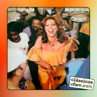 Clássicos VFSM #076 - Beth Carvalho: De Pé no Chão