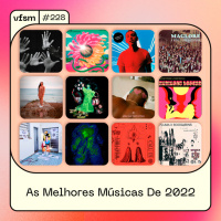 VFSM #228 - As Melhores Músicas De 2022