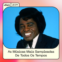VFSM #211 - As Músicas Mais Sampleadas De Todos Os Tempos