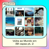 VFSM 335 - Volta ao Mundo em 80 capas Pt. 2
