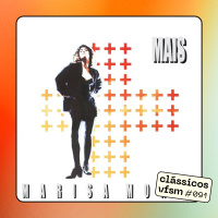 Clássicos VFSM #091 - Marisa Monte: Mais