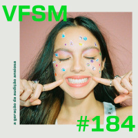 VFSM #184 - A geração da audição ansiosa