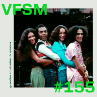 VFSM #155 - Grandes Amizades da Música (com Roberta Martinelli e Sarah Oliveira)