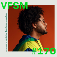 VFSM #170 - Assessoria e Música: do release aos palcos