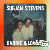 Clássicos VFSM #119 - Sufjan Stevens: Carrie amp Lowell