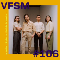 VFSM #106 - Grandes Trilogias da História da Música