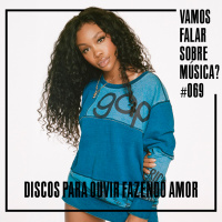 VFSM #069 - Discos Para Ouvir Fazendo Amor 