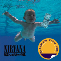 Clássicos VFSM #037 - Nirvana: Nevermind