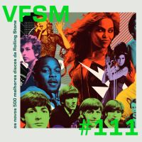 VFSM #111 - Os novos 500 Melhores Discos da Rolling Stone