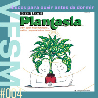 Discos Para Ouvir Antes de Dormir #004 - Mort Garson: Plantasia 