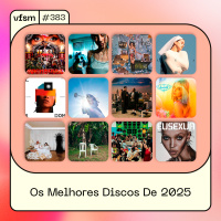 VFSM #383 - Os Melhores Discos De 2025
