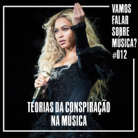 VFSM #012 - Teorias da Conspiração na Música