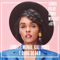VFSM #019 - Janelle Monáe, Kali Uchis e o Ano do RampB