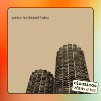 Clássicos VFSM #123 - Wilco: Yankee Hotel Foxtrot