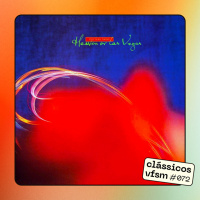 Clássicos VFSM #072 - Cocteau Twins: Heaven or Las Vegas