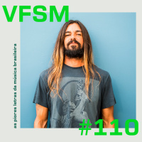 VFSM #110 - As piores letras da música brasileira